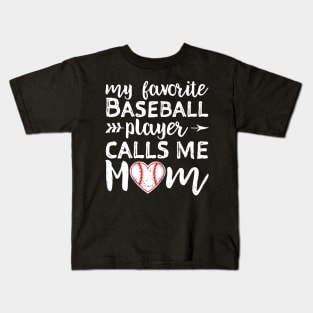 My Favorite Baseball Player Calls Me Mom Kids T-Shirt